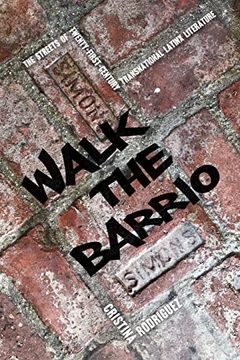 portada Walk the Barrio: The Streets of Twenty-First-Century Transnational Latinx Literature (Cultural Frames, Framing Culture) (in English)