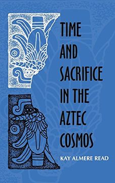 portada Time and Sacrifice in the Aztec Cosmos (Religion in North America) (en Inglés)
