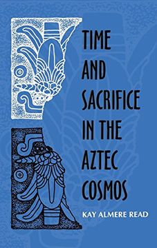 portada Time and Sacrifice in the Aztec Cosmos (Religion in North America) (in English)