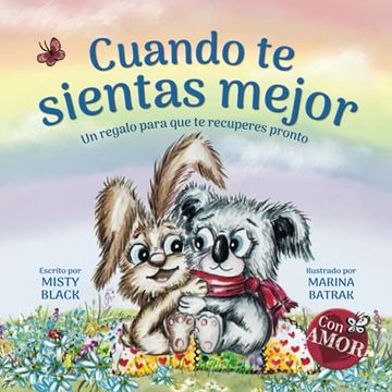 portada Cuando te Sientas Mejor: Un Regalo Para que te Recuperes Pronto (Colección con Amor) (in Spanish)