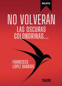 portada No Volverán las Oscuras Golondrinas (in Spanish)