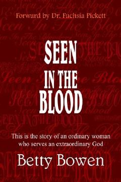 portada seen in the blood: this is the story of an ordinary woman who serves an extraordinary god (in English)
