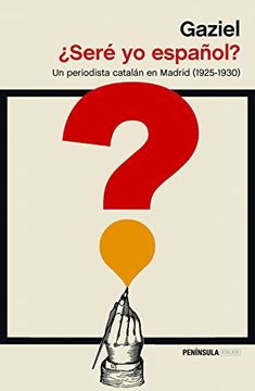 portada Seré yo Español? Un Periodista Catalán en Madrid (1925-1930) (Atalaya) (in Spanish)