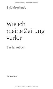 portada Wie ich Meine Zeitung Verlor: Ein Jahrebuch (en Alemán)