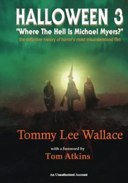 portada Halloween 3 - Where the Hell is Michael Myers? - A definitive history of horror's most misunderstood film (in English)