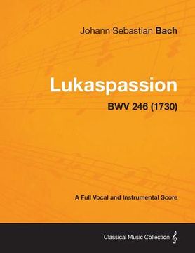 portada lukaspassion - a full vocal and instrumental score bwv 246 (1730)