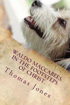 portada Waldo Maccabees. In the Footsteps of Christ. (en Inglés)