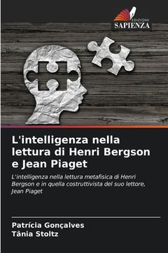 portada L'intelligenza nella lettura di Henri Bergson e Jean Piaget (en Italiano)