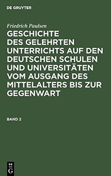 portada Geschichte des Gelehrten Unterrichts auf den Deutschen Schulen und Universitäten vom Ausgang des Mittelalters bis zur Gegenwart. Band 2 (in German)
