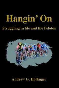 portada hangin' on: struggling in life and the peloton (en Inglés)