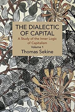 portada Dialectics of Capital (Volume 1): A Study of the Inner Logic of Capitalism (Historical Materialism) 