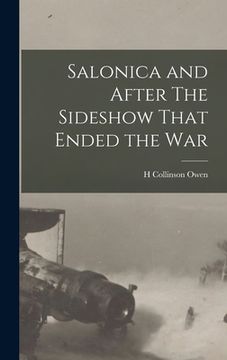 portada Salonica and After The Sideshow That Ended the War (in English)