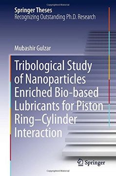 portada Tribological Study of Nanoparticles Enriched Bio-Based Lubricants for Piston Ring-Cylinder Interaction (Springer Theses) (in English)