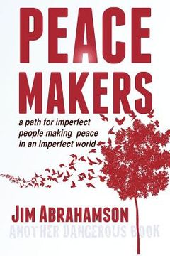 portada peace makers - a path for imperfect people making peace in an imperfect world (in English)