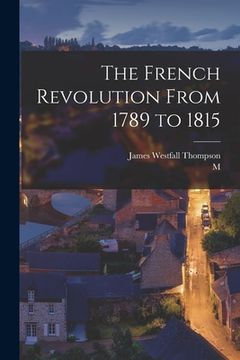 portada The French Revolution From 1789 to 1815 (en Inglés)