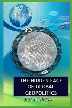 portada The Hidden Face Of Global Geopolitics (in English)