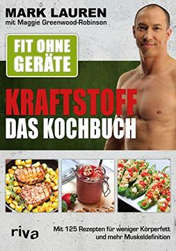 portada Fit Ohne Geräte? Kraftstoff? Das Kochbuch: Mit 125 Rezepten für Weniger Körperfett und Mehr Muskeldefinition (in German)