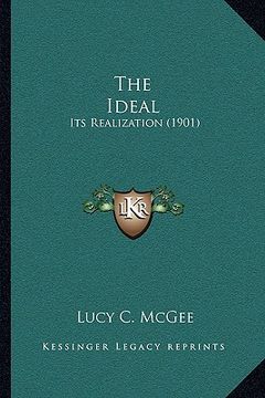 portada the ideal: its realization (1901) (en Inglés)