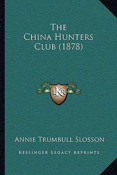 portada the china hunters club (1878) (en Inglés)