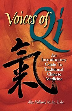 portada Voices of qi: An Introductory Guide to Traditional Chinese Medicine (en Inglés)