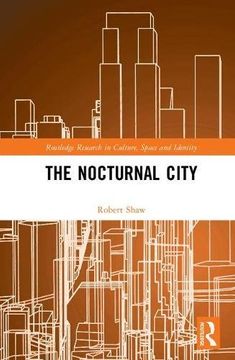 portada The Nocturnal City (Routledge Research in Culture, Space and Identity) 