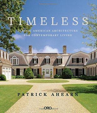 portada Timeless: Classic American Architecture for Contemporary Living (en Inglés)