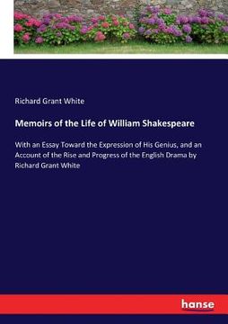 portada Memoirs of the Life of William Shakespeare: With an Essay Toward the Expression of His Genius, and an Account of the Rise and Progress of the English