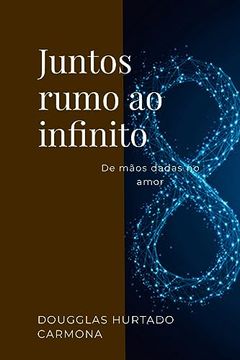 portada Juntos Rumo ao Infinito: De Mãos Dadas no Amor (en Portugués)