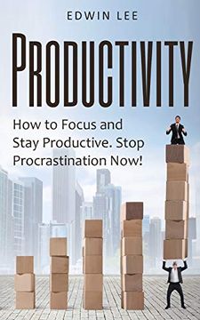 portada Productivity: How to Focus and Stay Productive: Stop Procrastination Now! Get Things Done (Practical Guide to Productivity) (en Inglés)
