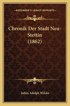 portada Chronik Der Stadt Neu-Stettin (1862) (en Alemán)