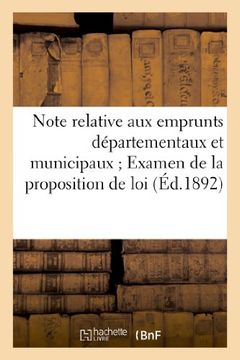 portada Note Relative Aux Emprunts Departementaux Et Municipaux; Examen de La Proposition de Loi (Sciences Sociales) (French Edition)