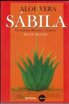 Agotar limpiar George Hanbury Libro Aloe Vera Sabila - Vitalidad, Belleza y Salud, Max B. Skousen, ISBN  9789588136578. Comprar en Buscalibre