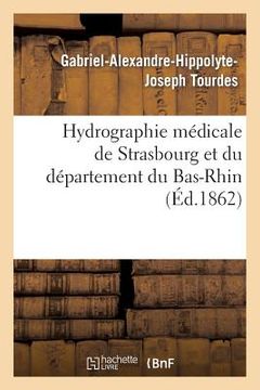 portada Hydrographie Médicale de Strasbourg Et Du Département Du Bas-Rhin (en Francés)