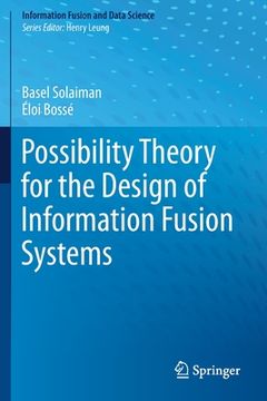 portada Possibility Theory for the Design of Information Fusion Systems (en Inglés)