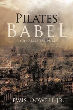 portada pilates babel: a city above the plains (en Inglés)