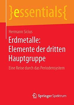 portada Erdmetalle: Elemente der Dritten Hauptgruppe: Eine Reise Durch das Periodensystem (en Alemán)