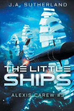 portada The Little Ships: Alexis Carew #3 (in English)