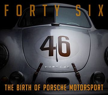 portada Forty Six: The Birth of Porsche Motorsport (in English)