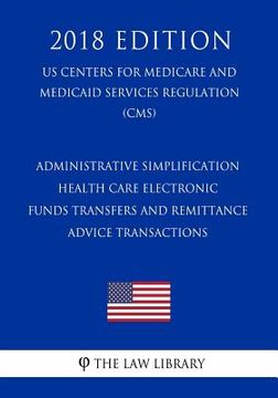 portada Administrative Simplification - Health Care Electronic Funds Transfers and Remittance Advice Transactions (US Centers for Medicare and Medicaid Servic