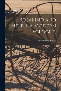 portada Rosalind and Helen, a Modern Eclogue; (en Inglés)