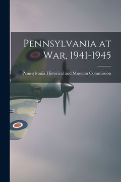 portada Pennsylvania at War, 1941-1945 (in English)