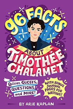 portada 96 Facts About Timothée Chalamet: Quizzes, Quotes, Questions, and More! With Bonus Journal Pages for Writing! (en Inglés)