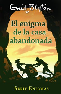 portada Serie Enigmas, 1. El Enigma de la Casa Abandonada (Castellano - a Partir de 10 Años - Personajes y Series - Serie Enigmas)
