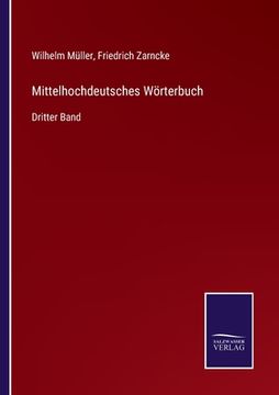 portada Mittelhochdeutsches Wörterbuch: Dritter Band (en Alemán)