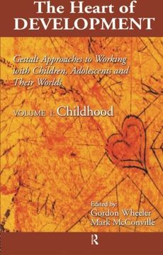 portada The Heart of Development,Gestalt Approaches to Working With Children, Adolescents and Their Worlds: Childhood (en Inglés)