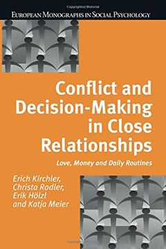 portada Conflict and Decision Making in Close Relationships: Love, Money and Daily Routines (European Monographs in Social Psychology) (en Inglés)
