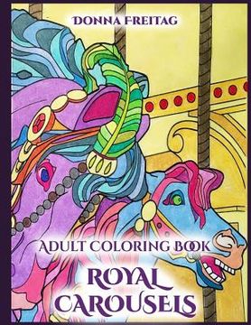 portada Royal Carousels: Adult Coloring Book (en Inglés)