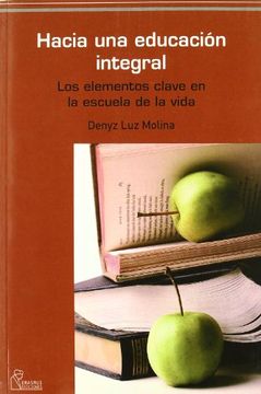 portada HACIA UNA EDUCACION INTEGRAL: los elementos claves en la escuela de la vida (in Spanish)