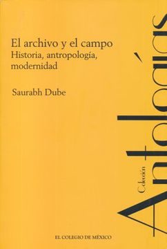portada Archivo y el Campo, el. Historia Antropologia y Modernidad