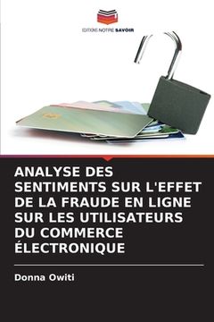 portada Analyse Des Sentiments Sur l'Effet de la Fraude En Ligne Sur Les Utilisateurs Du Commerce Électronique (en Francés)